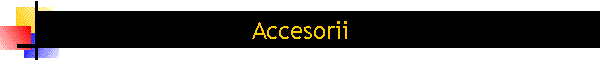 Accesorii