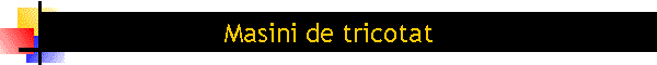 Masini de tricotat